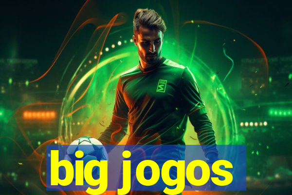 big jogos